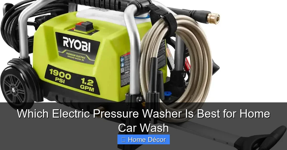 Which Electric Pressure Washer Is Best for Home Car Wash
